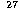 $\ ^{27}$