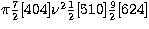 $\pi \frac{7}{2}[404]\nu ^2
\frac{1}{2}[510]\frac{9}{2}[624]$