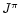 $J^{\pi}$