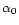 $\alpha_{0}$