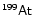 \ensuremath{\mathsf{^{199}At}}