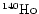 $\chem{^{140}Ho}$