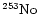 $\chem{{}^{253}No}$