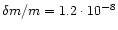 $\delta m/m = 1.2\cdot10^{-8}$