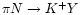 $\pi N \rightarrow K^+ Y$