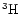 $\chem{^{3}H}$