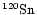 $\chem{^{120}Sn}$