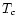 $\mth{T_{c}}$