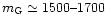 $m_{\rm G} \simeq 1500\mbox{--}1700$
