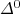 $\Delta^{0}$