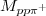 $M_{pp\pi^ + }$
