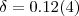 $\delta = 0.12(4)$