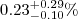 $0.23_{-0.10}^{ + 0.29}\%$
