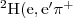 $^2{\rm H}({\rm e,e}'\pi^ + $