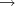 $\rightarrow$