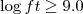 $\ensuremath\log ft \geq 9.0$