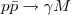 $ p\bar{p}\rightarrow\gamma M$