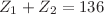 $ Z_{1}+Z_{2}=136$