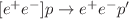 $[e^{+}e^{-}]p\rightarrow e^{+}e^{-}p'$