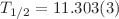 $ T_{1/2}=11.303(3)$