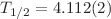 $ T_{1/2}= 4.112(2)$