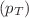 $(p_{T})$
