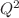 $Q^{2}$