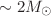 $\sim 2M_{\odot}$