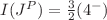 $ I(J^P) = \frac{3}{2} (4^-)$