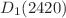 $ D_1 (2420)$