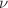 $ \nu$
