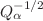 $ Q_{\alpha}^{-1/2}$