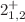 $ 2^{+}_{1,2}$