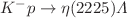 $ K^{-}p\rightarrow \eta (2225)\Lambda$