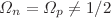 $ \Omega_{n} = \Omega_{p} \neq 1/2$