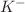 $ K^-$