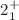 $$2^+_1$$