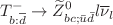 $$T_{b:\overline{d}}^{-} \rightarrow \widetilde{Z}_{bc;\bar{u}\bar{d}}^{0}l\overline{\nu }_{l}$$