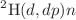 $$^{2}\mathrm{H}({\varvec{d}},dp){n}$$