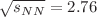 $$\sqrt{s_{NN}} =2.76$$
