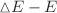 $${\vartriangle }E-E$$
