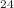 $$^{24}$$