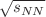 $$\sqrt{s_{NN}}$$
