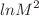 $$lnM^{2}$$