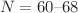 $$N=60\hbox {--}68$$