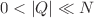 $$0<|Q|\ll N$$