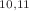 $$^{10,11}$$