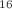 $$^{16}$$