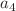 $$a_4$$
