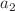 $$a_2$$
